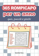 365 rompicapo per un anno. Quiz, puzzle e giochi