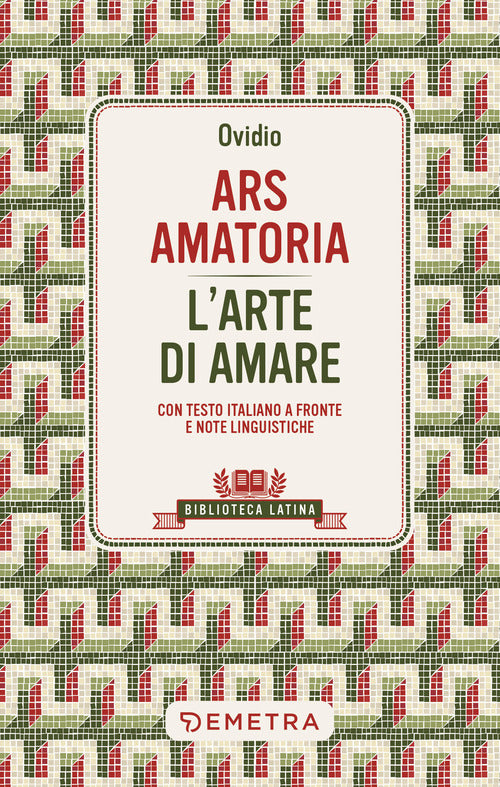 Ars amatoria. L'arte di amare. Testo latino a fronte