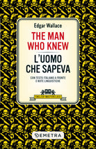 The man who knew-L'uomo che sapeva. Testo italiano a fronte