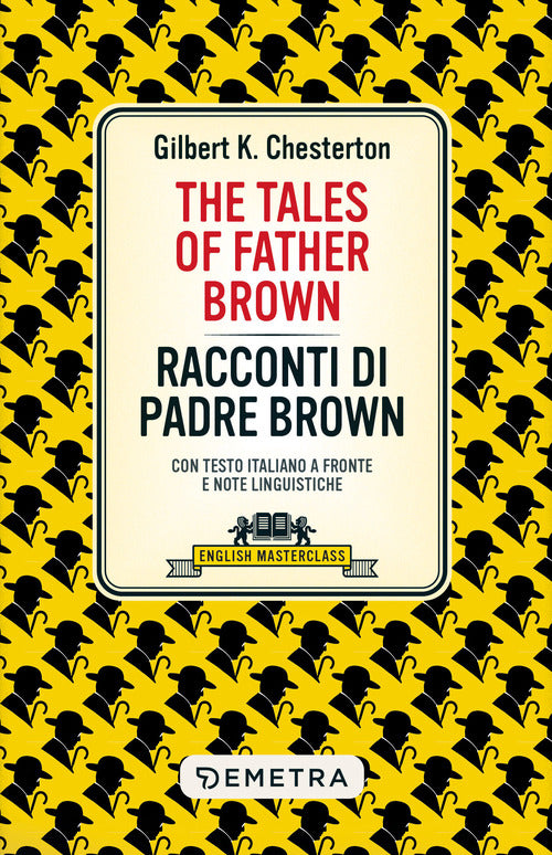 The tales of Father Brown-Racconti di Padre Brown. Testo italiano a fronte