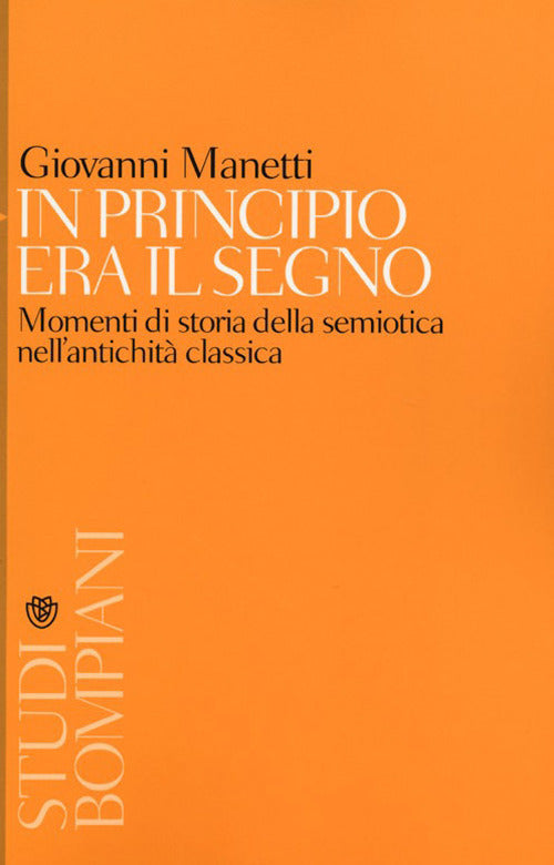 In principio era il segno. Momenti di storia della semiotica nell'antichit classica