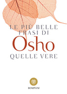 Le più belle frasi di Osho. Quelle vere