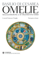Omelie sull’Esamerone e di argomento vario. Testo greco a fronte