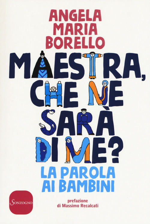 Maestra, che ne sar di me? La parola ai bambini