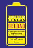 Reload. Larte di ritrovare energia e concentrazione in modo facile e veloce