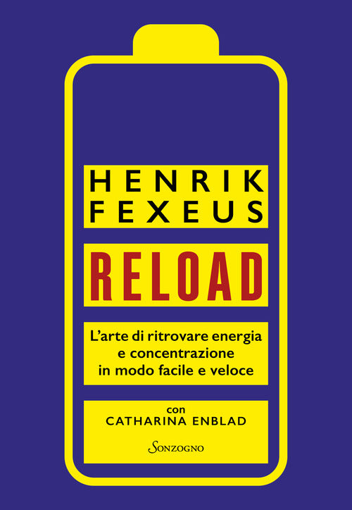 Reload. Larte di ritrovare energia e concentrazione in modo facile e veloce