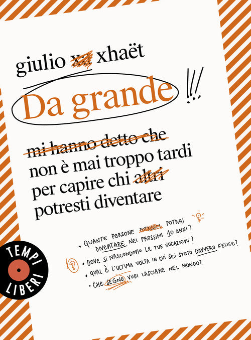 Da grande. Non è mai troppo tardi per capire chi potresti diventare