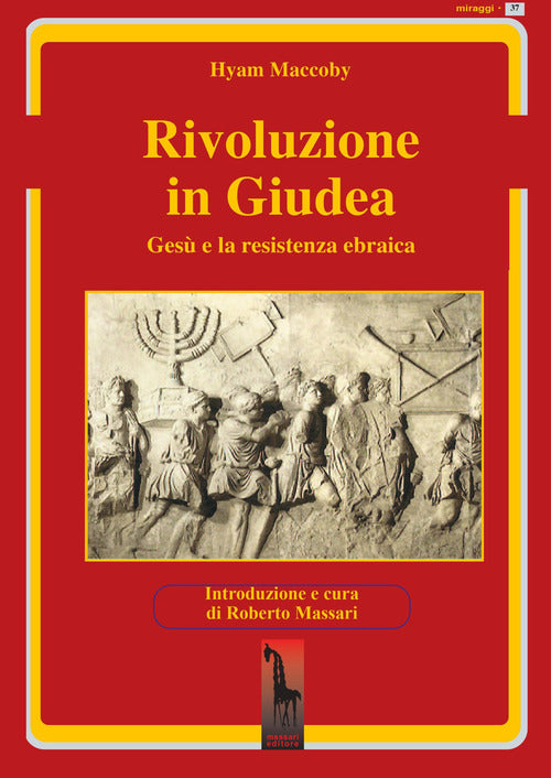 Rivoluzione in Giudea. Ges e la resistenza ebraica