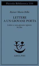 Lettere a un giovane poeta-lettere a una giovane signora-su Dio