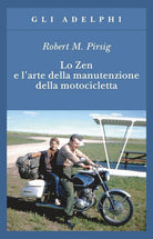 Lo zen e l'arte della manutenzione della motocicletta