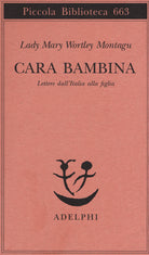 Cara bambina. Lettere dall'Italia alla figlia (1747-1761)