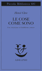 Le cose come sono. Una iniziazione al buddhismo comune