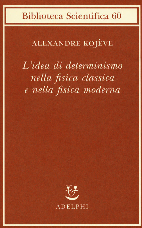 L'idea di determinismo nella fisica classica e nella fisica moderna