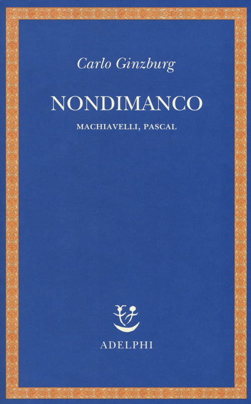 Nondimanco. Machiavelli, Pascal