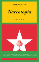 Narcotopia. Indagine sul cartello della droga asiatico che ha sconfitto la CIA