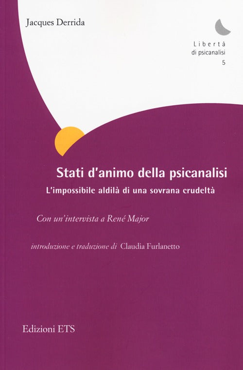 Stati d'animo della psicanalisi. L'impossibile aldil di ogni crudelt
