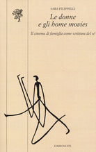 Le donne e gli home movies. Il cinema di famiglia come scrittura del s
