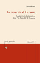 La memoria di Canossa. Saggi di contestualizzazione della Vita Mathildis di Donizone