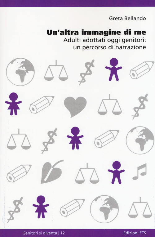 Un'altra immagine di me. Adulti adottati oggi genitori: un percorso di narrazione