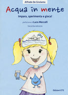 Acqua in mente. Impara, sperimenta, gioca!