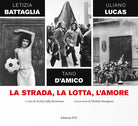 La strada, la lotta, l'amore