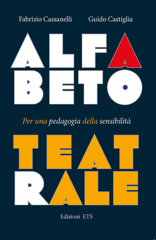 Alfabeto teatrale. Per una pedagogia della sensibilit