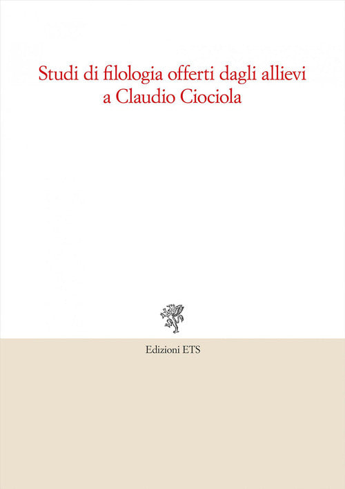 Studi di filologia offerti dagli allievi a Claudio Ciociola