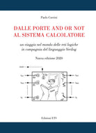 Dalle porte and or not al sistema calcolatore. Un viaggio nel mondo delle reti logiche in compagnia del linguaggio Verilog