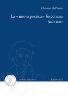 La nuova poetica foscoliana (1803-1816)