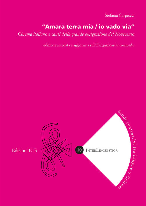 Amara terra mia / io vado via. Cinema italiano e canti della grande emigrazione del Novecento
