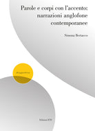 Parole e corpi con l'accento:narrazioni anglofone contemporanee