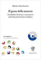 Il gusto della materia. Sensibilit, finzione e conoscenza nella filosofia di Denis Diderot