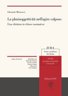 La plurisoggettivit nellagire colposo. Una rilettura in chiave normativa