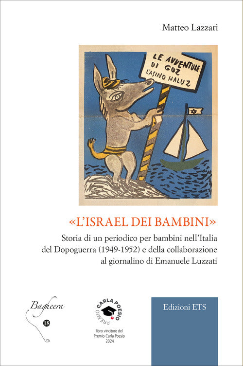 L'Israel dei bambini. Storia di un periodico per bambini nellItalia del Dopoguerra (1949-1952) e della collaborazione al giornalino di Emanuele Luzzati