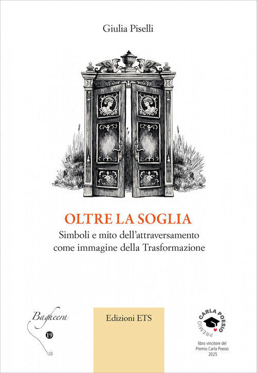 Oltre la soglia. Simboli e mito dell’attraversamento come immagine della trasformazione