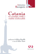 Catania. Tra nostalgia sottile e vitalità irrefrenabile
