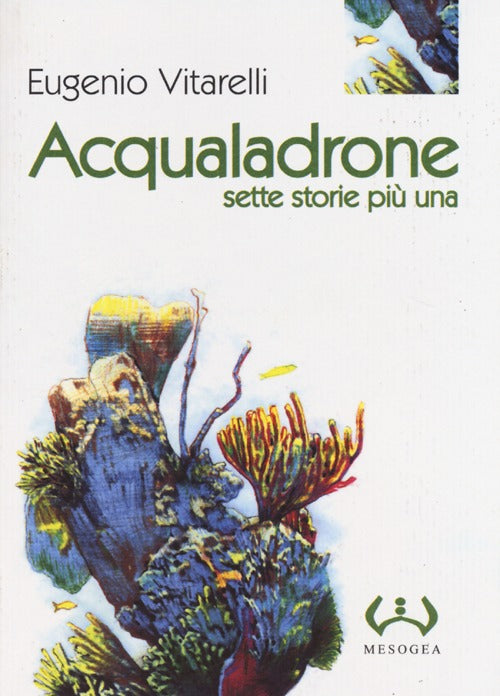 Acqualadrone. Sette storie pi una