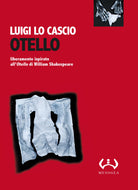Otello. Liberamente ispirato all'Otello di William Shakespeare. Testo siciliano e italiano