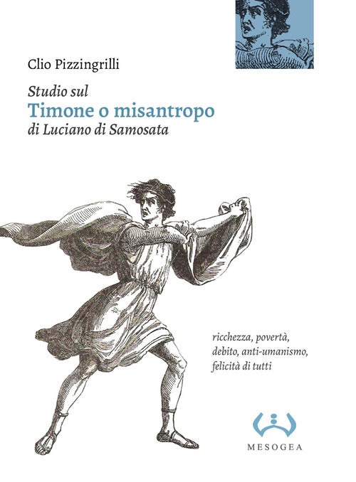 Studio sul Timone o misantropo di Luciano di Samosata. Ricchezza, povertà, debito, anti-umanismo, felicità di tutti