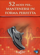 52 modi per... mantenersi in forma perfetta. 52 carte