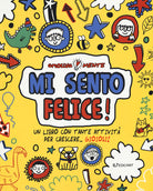 Mi sento felice! Un libro con tante attività per crescere... gioiosi!