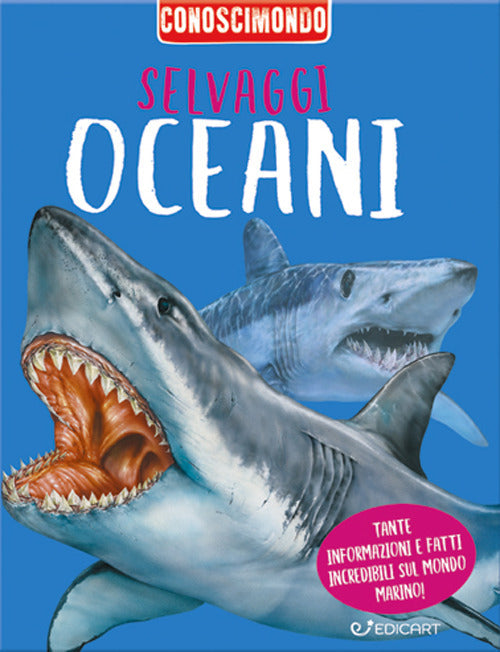 Selvaggi oceani. Conoscimondo
