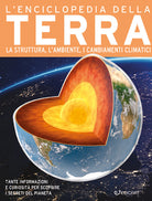 L'enciclopedia della Terra. La nascita, la struttura, il clima e il futuro del nostro pianeta. Primo sapere