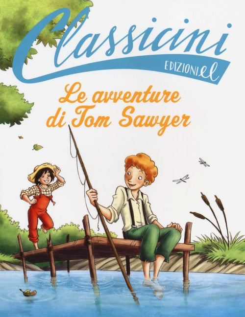 Le avventure di Tom Sawyer da Mark Twain. Classicini