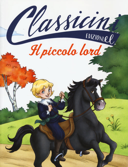 Il piccolo lord da Frances H. Burnett. Classicini