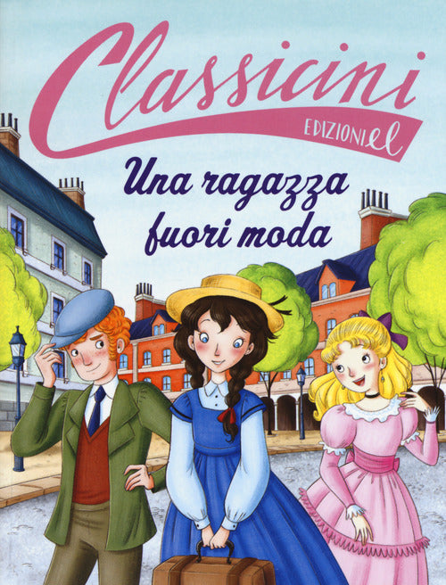 Una ragazza fuori moda da Louisa May Alcott. Classicini