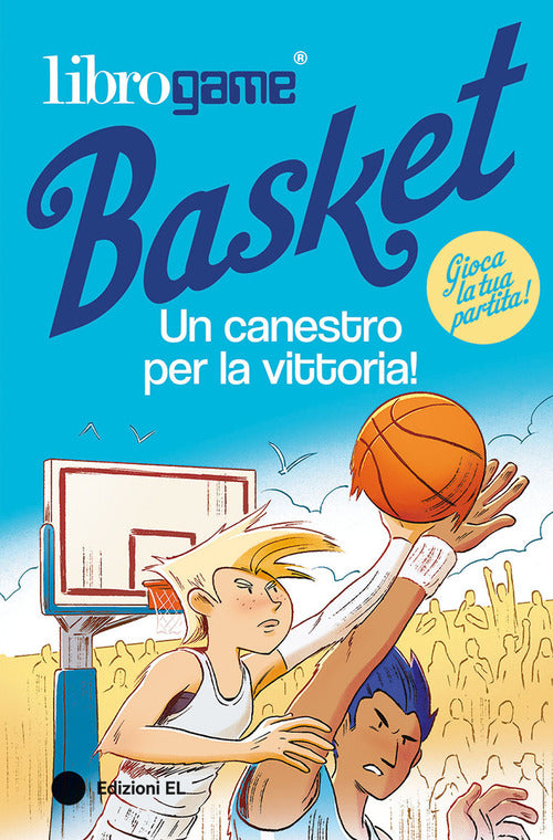 Librogame Basket. Un canestro per la vittoria!