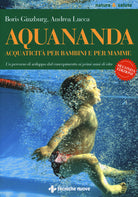Aquananda. Acquaticit per bambini e per mamme