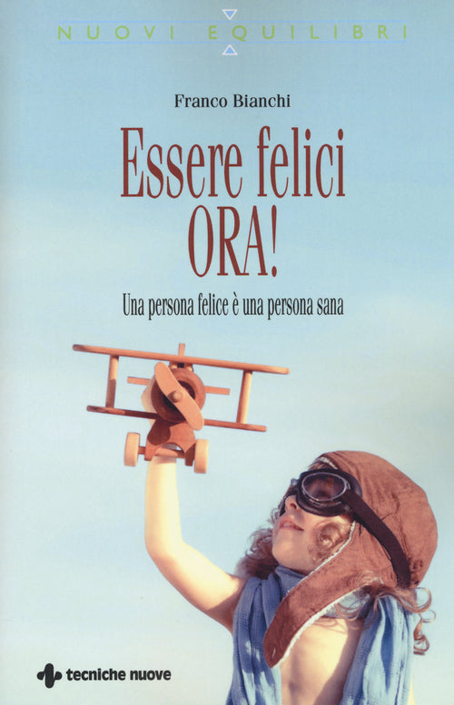 Essere felici ora! Una persona felice una persona sana