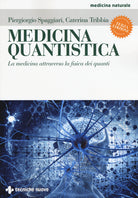 Medicina quantistica. La medicina attraverso la fisica dei quanti